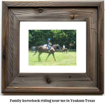 family horseback riding near me in Yoakum, Texas